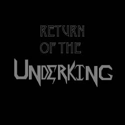 Underking : Return of the Underking